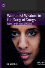 Womanist Wisdom in the Song of Songs