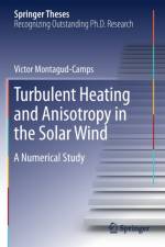 Turbulent Heating and Anisotropy in the Solar Wind af Victor Montagud-Camps