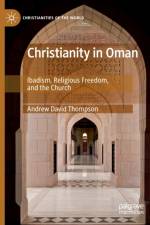 Christianity in Oman af Andrew David Thompson