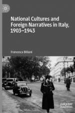 National Cultures and Foreign Narratives in Italy, 1903-1943