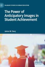 The Power of Anticipatory Images in Student Achievement