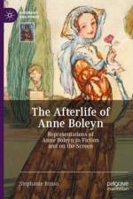 The Afterlife of Anne Boleyn