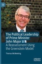 The Political Leadership of Prime Minister John Major af Thomas McMeeking