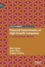 Financial Determinants of High-Growth Companies af Polona Tominc
