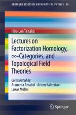 Lectures on Factorization Homology, 8-Categories, and Topological Field Theories af Hiro Lee Tanaka