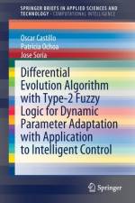 Differential Evolution Algorithm with Type-2 Fuzzy Logic for Dynamic Parameter Adaptation with Application to Intelligent Control af Oscar Castillo