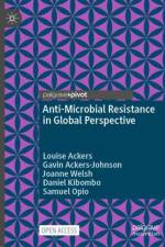 Anti-Microbial Resistance in Global Perspective af Louise Ackers