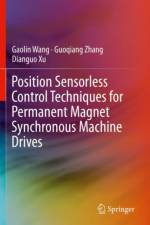Position Sensorless Control Techniques for Permanent Magnet Synchronous Machine Drives af Gaolin Wang