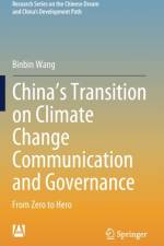 China's Transition on Climate Change Communication and Governance af Binbin Wang