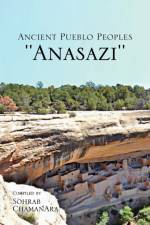 Ancient Pueblo Peoples ''Anasazi'' af Sohrab Chamanara