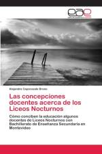 Las concepciones docentes acerca de los Liceos Nocturnos af Alejandra Capocasale Bruno