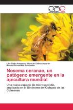 Nosema ceranae, un patogeno emergente en la apicultura mundial af Lilia Chihu Amparan