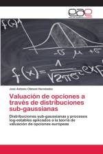 Valuacion de opciones a traves de distribuciones sub-gaussianas af Jose Antonio Climent Hernandez