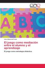 juego como mediacion entre el alumno y el aprendizaje af Irma Liliana del Prado