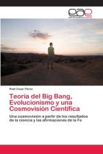Teoria del Big Bang, Evolucionismo y una Cosmovision Cientifica af Raúl César Pérez
