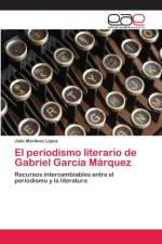 periodismo literario de Gabriel Garcia Marquez af Julio Martinez López