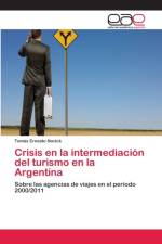 Crisis en la intermediacion del turismo en la Argentina af Tomás Ernesto Novick