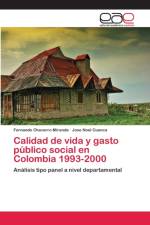 Calidad de vida y gasto publico social en Colombia 1993-2000 af Fernando Chavarro Miranda