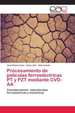 Procesamiento de peliculas ferroelectricas PT y PZT mediante CVD-AA af Juan Ramos Cano