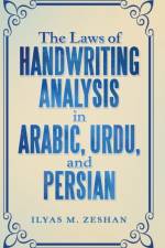 Laws of Handwriting Analysis in Arabic, Urdu, and Persian af Ilyas M Zeshan