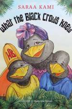 What the Black Crows Knew af Saraa A Kami