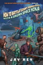 How to Battle Giant Monsters with a Drunk Space Ninja