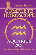 Complete Horoscope AQUARIUS 2021 af Tatiana Borsch