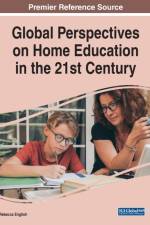 Global Perspectives on Home Education in the 21st Century af Rebecca English