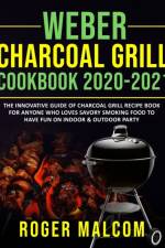 Weber Charcoal Grill Cookbook 2020-2021 af Roger Malcom