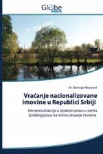 Vracanje nacionalizovane imovine u Republici Srbiji af Dr Borivoje Mirosavic