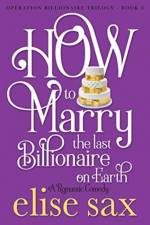 How to Marry the Last Billionaire on Earth af Elise Sax