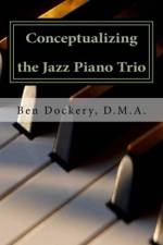 Conceptualizing the Jazz Piano Trio af Ben Dockery