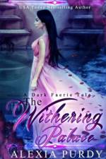 The Withering Palace af Alexia Purdy