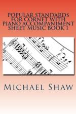 Popular Standards For Cornet With Piano Accompaniment Sheet Music Book 1 af Michael