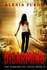 Disarming (The Vampires of Vegas Book II) af Alexia Purdy