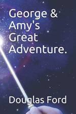 George & Amy's Great Adventure. af Douglas Ford