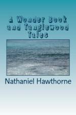 Wonder Book and Tanglewood Tales af Nathaniel Hawthorne