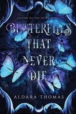 Butterflies That Never Die af Aldara Thomas