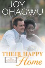 Their Happy Home - Christian Inspirational Fiction - Book 11 af Joy Ohagwu