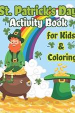 St. Patrick's Day Activity Book for Kids & Coloring af The Coloring Book Art Design Studio