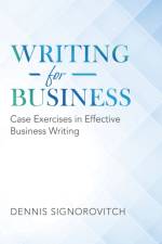 Writing for Business af Dennis Signorovitch