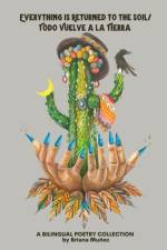 Everything is Returned to the Soil/Todo vuelve a la tierra af Briana Munoz