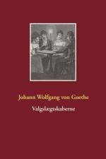 Valgslaegtskaberne af Johann Wolfgang von Goethe