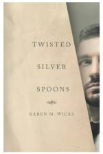 Twisted Silver Spoons af Karen M Wicks