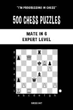 500 Chess Puzzles, Mate in 6, Expert Level af Chess Akt