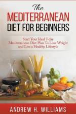 Mediterranean Diet For Beginners af Williams Andrew H. Williams