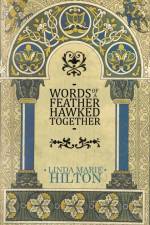 Words of a Feather Hawked Together af Linda Marie Hilton