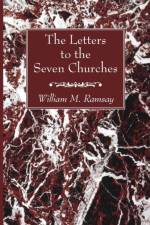 The Letters to the Seven Churches af William M Ramsay