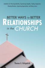Better Ways to Better Relationships in the Church af Thomas G Kirkpatrick