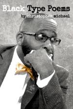 Black Type Poems af Christopher Michael